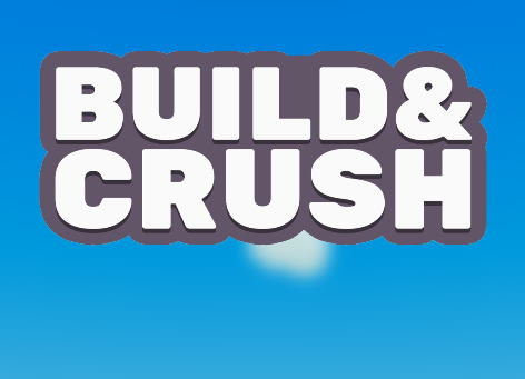 Build and Crush